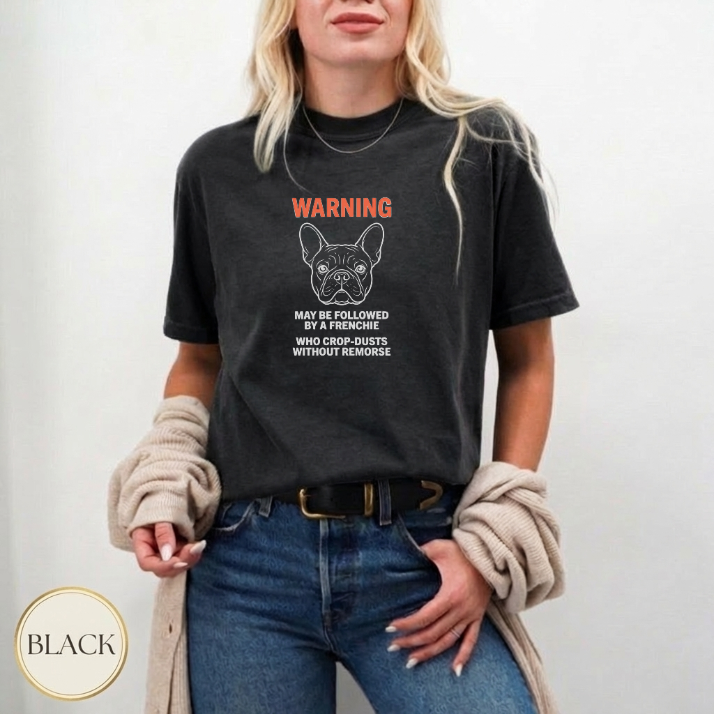 Frenchie Fart Warning Label Shirt — garment-dyed tee detail