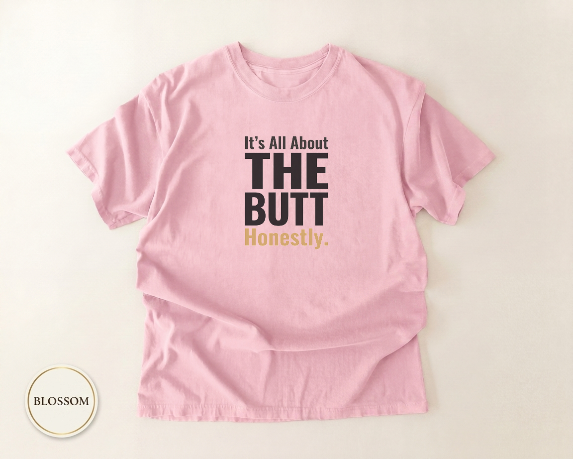 The Butt Is The Point Shirt — front view