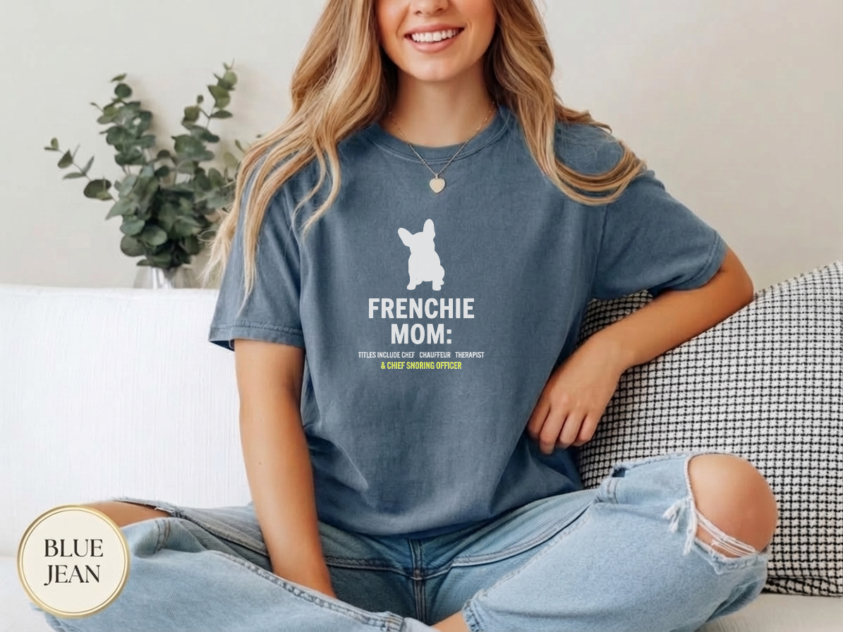 Frenchie Mom Identity Drop Shirt — color variant — soft washed