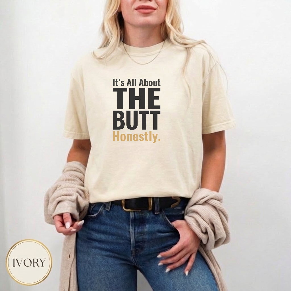 The Butt Is The Point Shirt — wearable print close-up