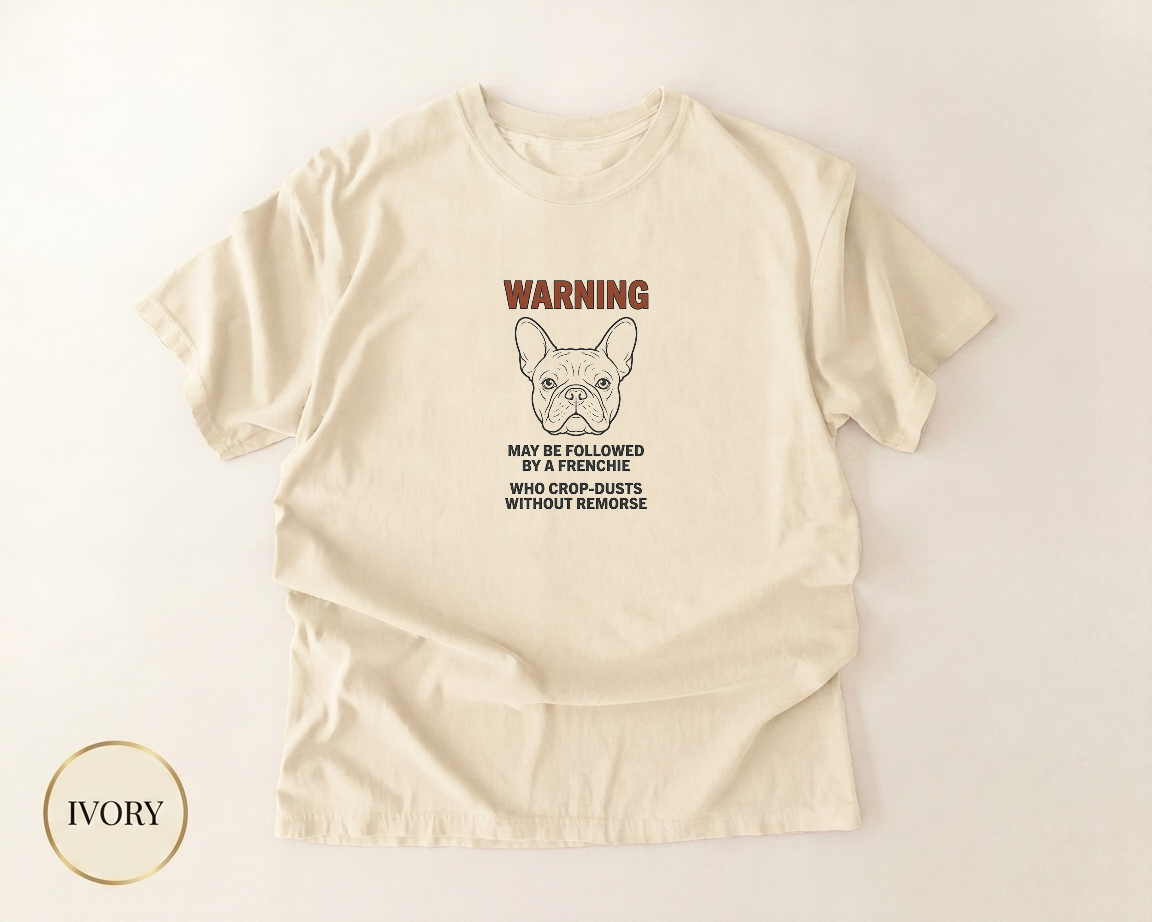 Frenchie Fart Warning Label Shirt — front view