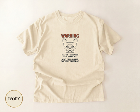 Frenchie Fart Warning Label Shirt — front view
