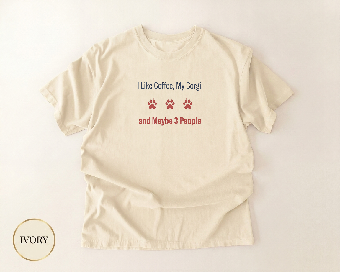 I Like My Corgi More Shirt — wearable print close-up