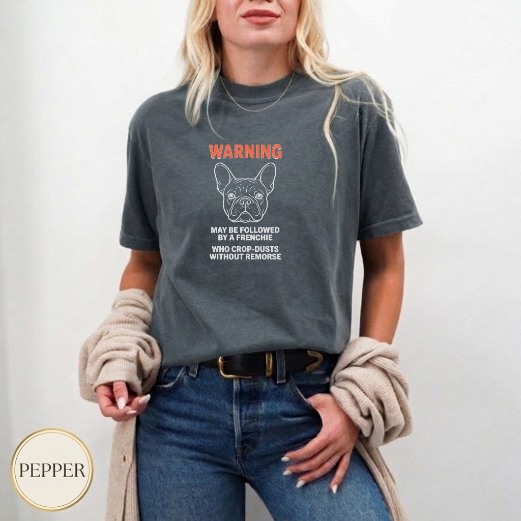 Frenchie Fart Warning Label Shirt — casual everyday tee