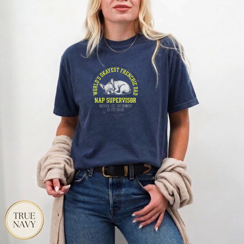 Frenchie Dad Nap Supervisor Shirt — relaxed fit style