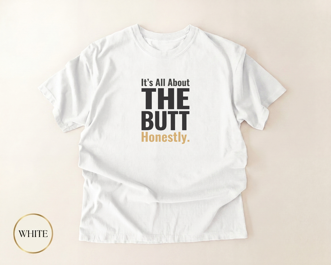 The Butt Is The Point Shirt — relaxed fit style