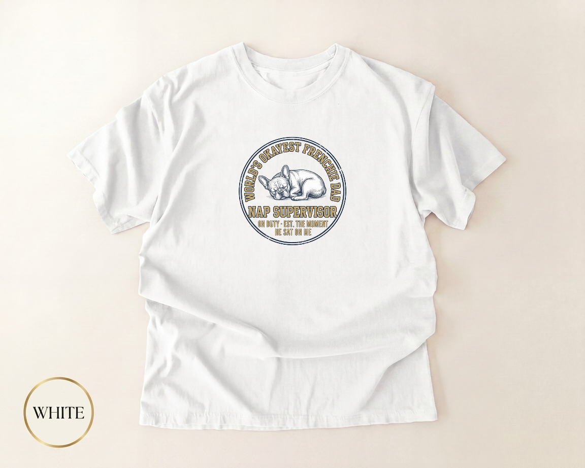 Frenchie Dad Nap Supervisor Shirt — front view