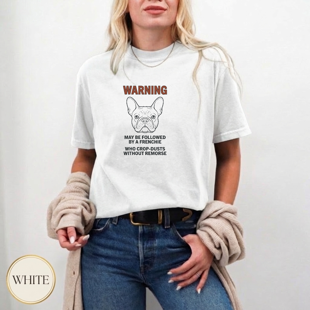 Frenchie Fart Warning Label Shirt — relaxed fit style