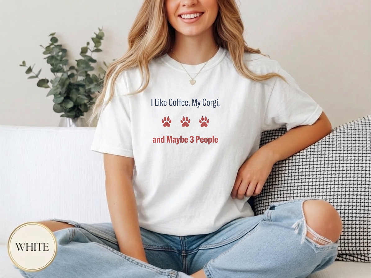I Like My Corgi More Shirt — relaxed fit style